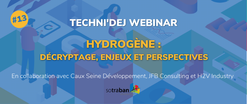 [Techni'Dej Webinar] 16/03 - L'hydrogène : décryptage, enjeux et perspectives