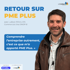 Témoignage PME Plus – Ludovic Roullier